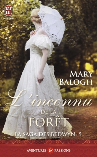 La saga des Bedwyn, tome 5 : L'inconnu de la forêt de Mary Balogh